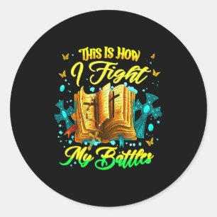 Sticker Rond C'est ainsi que je livre mes batailles Inspirant C