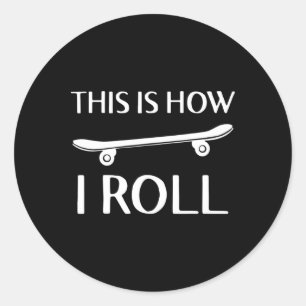 Sticker Rond C'est ainsi que je roule en skateboard skateboard