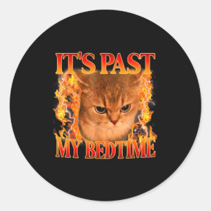 Sticker Rond C'est après mon heure de coucher Mème de chat drôl