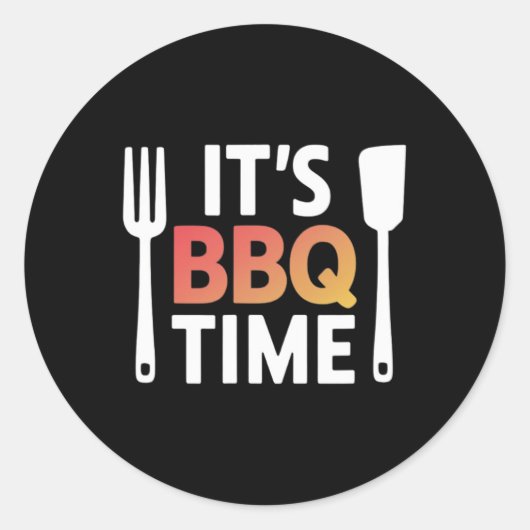 Sticker Rond C'est Bbq Time Grilling Bbq Lover Meat Smoker (Devant)