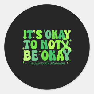 Sticker Rond C'Est Bon De Ne Pas Être D'Accord Santé Mentale S