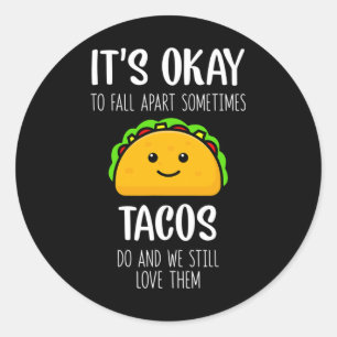 Sticker Rond C'est bon de s'effondrer Parfois Tacos fait mental