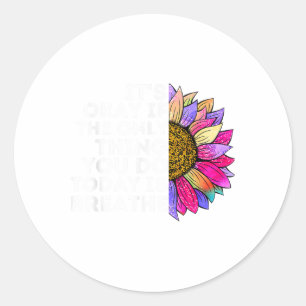 Sticker Rond C'Est Bon Si La Seule Chose Que Vous Faites Aujour