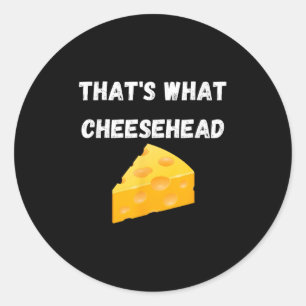 Sticker Rond C'Est Ce Cheesehead - Funny Green Bay Football