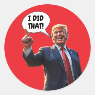 Sticker Rond C'Est Ce Que J'Ai Fait En Rirant Trump