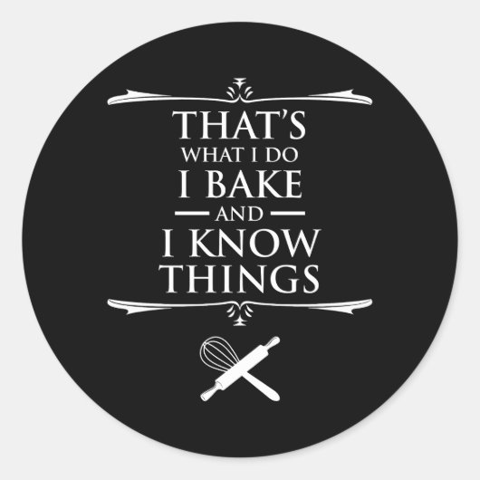 Sticker Rond C'est ce que je fais - je cuis et je connais les c (Devant)