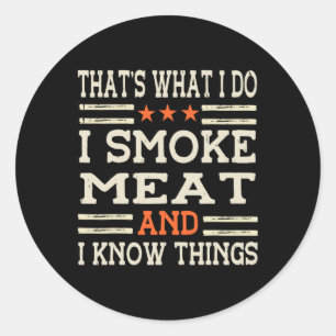Sticker Rond C'est Ce Que Je Fais Je Fume De La Viande Je Conna