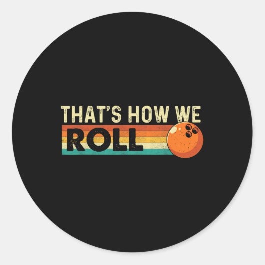 Sticker Rond C'est comme ça que nous roulons - Bowling Bowler (Devant)