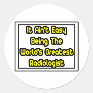 Sticker Rond C'est facile...Le plus grand radiologue du monde