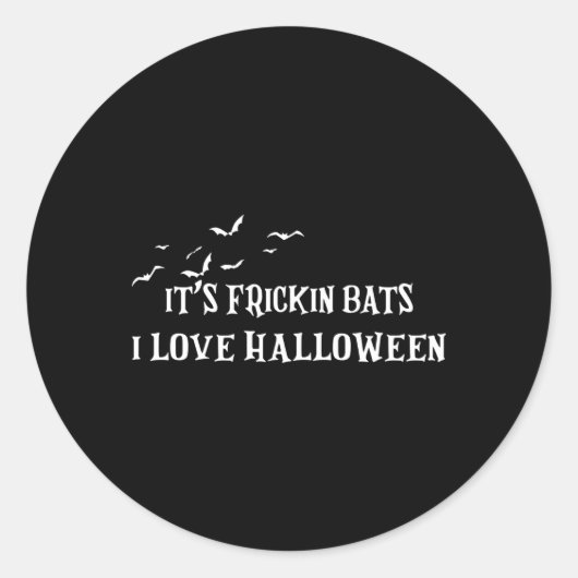 Sticker Rond C'Est Frickin Bats I Love Halloween Witchy Py (Devant)