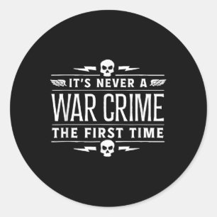 Sticker Rond C'Est Jamais Un Crime De Guerre La Première Fois -