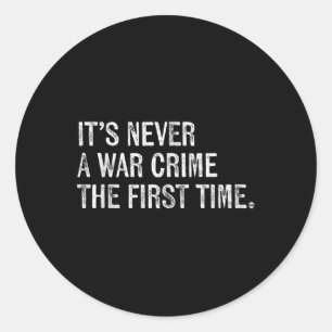 Sticker Rond C'Est Jamais Un Crime De Guerre La Première Fois -