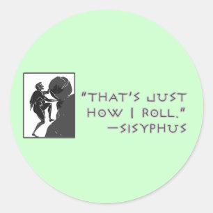 Sticker Rond C'est juste comment je roule --Sisyphus