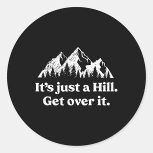 Sticker Rond C'est Juste Une Colline À Franchir Sentier De Vtt