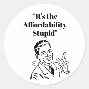 Sticker Rond C'est l'abordabilité, idiot