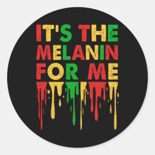Sticker Rond C'est le Melanin pour moi Melanated Black History 
