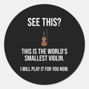 Sticker Rond C'Est Le Plus Petit Violon Sarcastique Du Monde