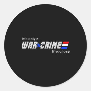 Sticker Rond C'Est Le Seul Crime De Guerre Si Vous Perdez