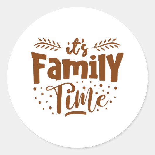 Sticker Rond c'est le temps de la famille (Devant)