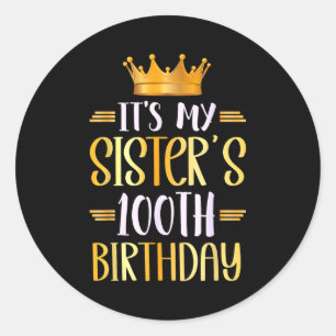 Sticker Rond C'est les 100 ans de ma sœur Joyeux 100 ans