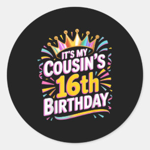 Sticker Rond C'est les 16 ans de mon cousin Joyeux 16 ans _2