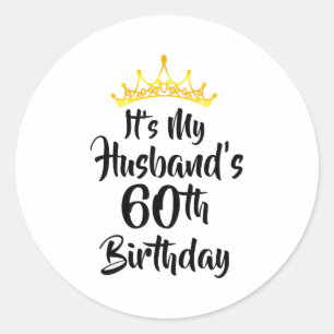 Sticker Rond C'est les 60 ans de mon mari Couronne Joyeux 60 An
