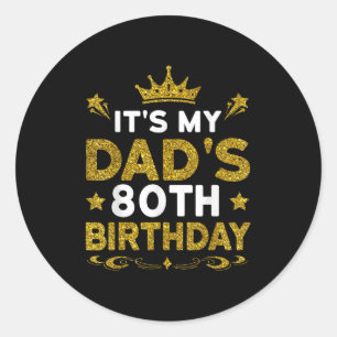Sticker Rond C'est les 80 ans de mon papa Joyeux Anniversaire 8