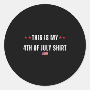 Sticker Rond C'Est Ma Chemise 4 juillet - Indépendance Drôle