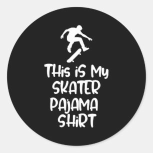 Sticker Rond C'est Ma Chemise De Pyjama De Skateboard Pour Skat