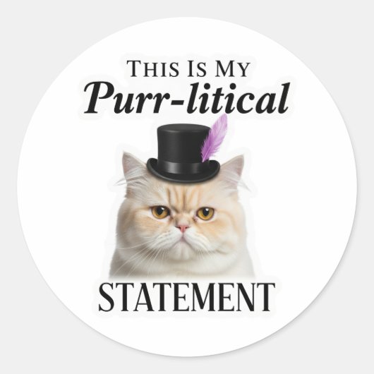 Sticker Rond C'Est Ma Déclaration Purr-litique - Chat Drôle (Devant)