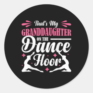 Sticker Rond C'Est Ma Petite-Fille Sur Le Sol De Danse _1