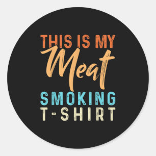 Sticker Rond C'Est Ma Viande Fumer Drôle Barbecue Fumeur Bbq