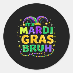 Sticker Rond C'est Mardi Gras Bruh Ados Garçons Enfants Amusant
