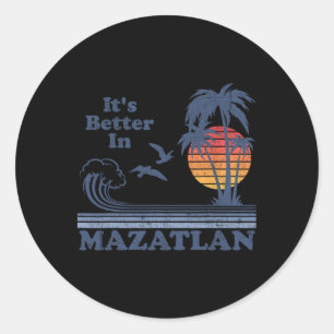 Sticker Rond C'est mieux à Mazatlan Mexique Vintage Beach Retro