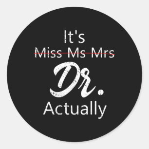 Sticker Rond C'Est Mlle Mme Mme Dr. Docteur En Fait Appréciatio