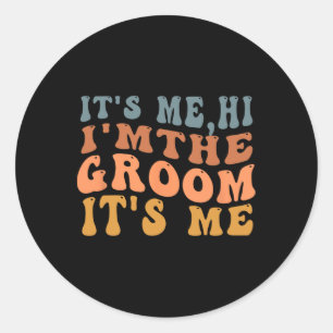 Sticker Rond C'est Moi Hi Je Suis Le Marié C'est Moi Retro Homm