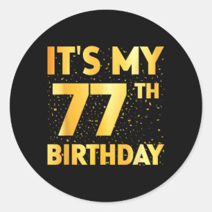 Sticker Rond C'est mon 77e anniversaire 77 ans Anniversaire 77e