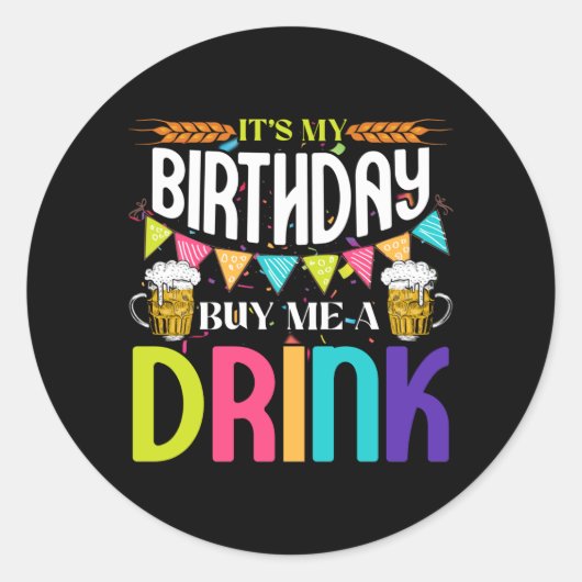 Sticker Rond C'est mon anniversaire Achetez-moi une boisson Nou (Devant)