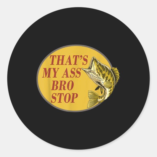 Sticker Rond C'Est Mon Bro Stop Funny Fishing (Devant)