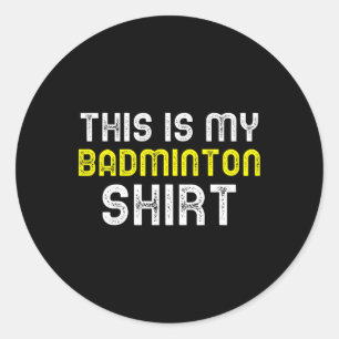 Sticker Rond C'Est Mon Cool Drôle Joueur De Badminton
