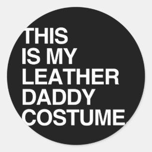 STICKER ROND C'EST MON COSTUME DE CUIR DE PAPA
