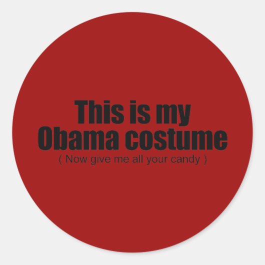Sticker Rond C'est mon costume d'Obama maintenant donnez-moi to (Devant)