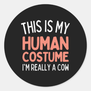 Sticker Rond C'est mon costume humain Je suis vraiment une vach