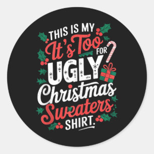 Sticker Rond C'Est Mon Trop Chaud Pour Les Vilains Chandails De