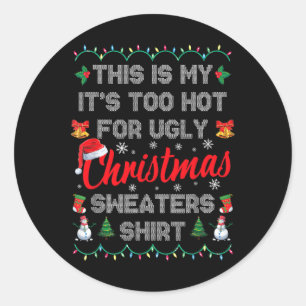 Sticker Rond C'est mon trop chaud pour Noël laid S