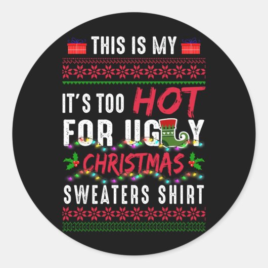 Sticker Rond C'est mon trop chaud pour un pull de Noël moche (Devant)