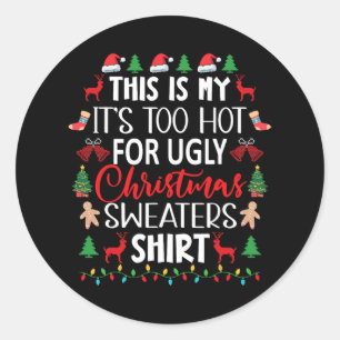 Sticker Rond C'est mon trop chaud pour un pull de Noël moche