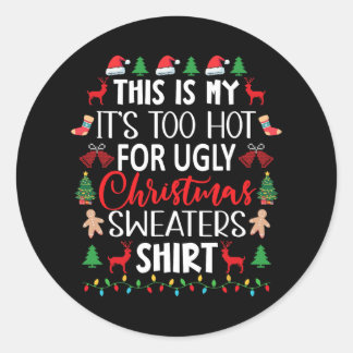 Sticker Rond C'est mon trop chaud pour un pull de Noël moche