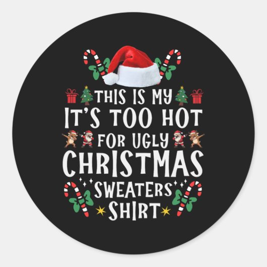 Sticker Rond C'est mon trop chaud pour un pull de Noël moche (Devant)