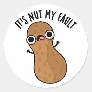 Sticker Rond C'est Nut My Fault Funny Peanut Pun